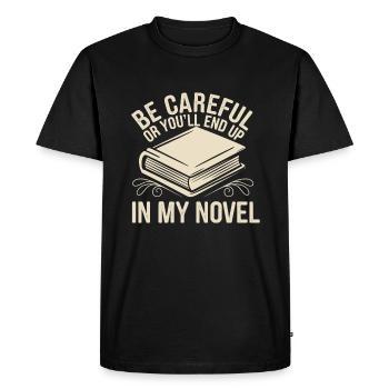 Soyez prudent ou vous finirez dans mon auteur de roman - T-shirt Premium bio Homme - noir - Devant - Nico (187cm)