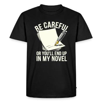 Soyez prudent ou vous finirez dans mon roman Auteur hum - T-shirt Premium bio Homme - noir - Devant - Nico (187cm)