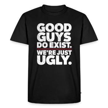 Good guys do exist we're just ugly Single humor - Men's Premium Organic T-Shirt - black - Front - Nico (187cm)