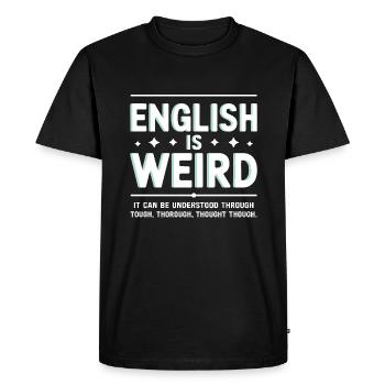 Englisch ist seltsam durch hartes, gründliches Nachdenken - Männer Premium Bio T-Shirt - Schwarz - Vorne - Nico (187cm)