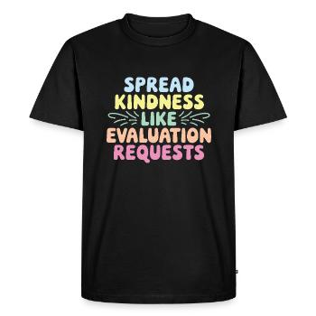 Spread Kindness Like Evaluation Requests Funny - Men's Premium Organic T-Shirt - black - Front - Nico (187cm)