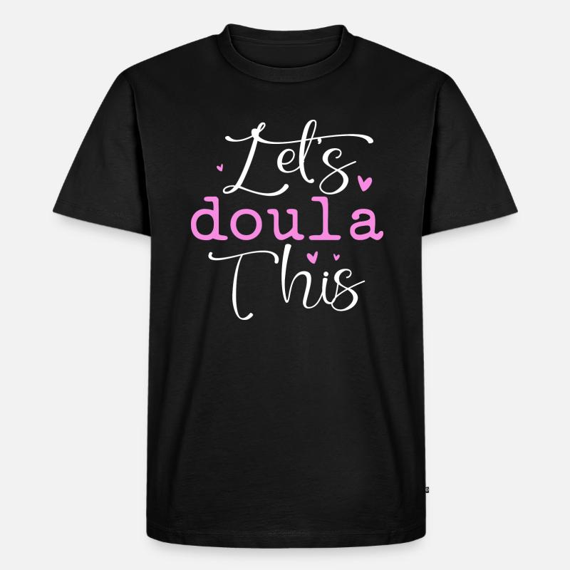 Let's Doula this - Männer Premium Bio T-Shirt - Schwarz