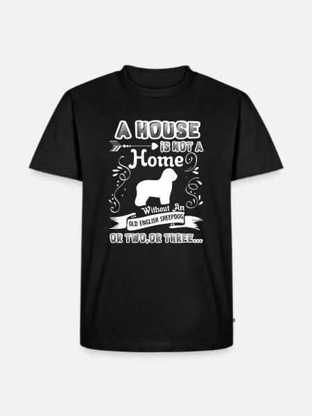 Home Without Old English Sheepdog - Men's Premium Organic T-Shirt - black