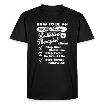 Be An Awesome Radiation Therapist - Men's Premium Organic T-Shirt - black - Front - Nico (187cm)