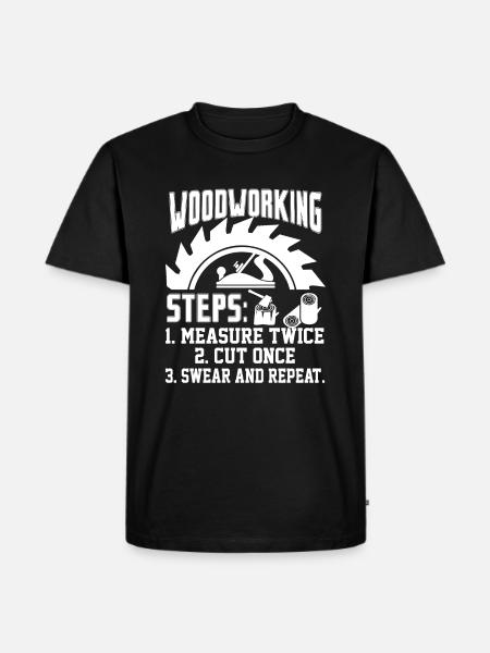 Woodworking Woodworking Steps - Men's Premium Organic T-Shirt - black