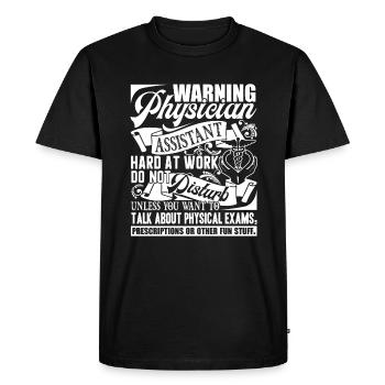 Physician Assistant Physician Assistant Warning - Men's Premium Organic T-Shirt - black - Front - Nico (187cm)