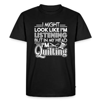 Quilting In My Head I'm Quilting - Men's Premium Organic T-Shirt - black - Front - Nico (187cm)