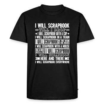 Scrapbooking I Will Scrapbook Everywhere - Men's Premium Organic T-Shirt - black - Front - Nico (187cm)