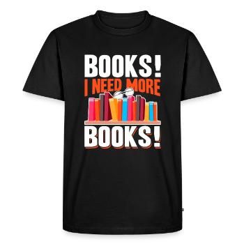 Book I Need More Books - Men's Premium Organic T-Shirt - black - Front - Nico (187cm)