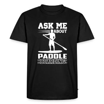 Ask Me About Paddleboarding - Men's Premium Organic T-Shirt - black - Front - Nico (187cm)
