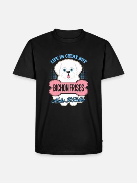 Bichon Frises Make Life Better - Men's Premium Organic T-Shirt - black