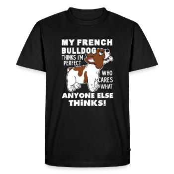 My French Bulldog Thinks I am Perfect - Men's Premium Organic T-Shirt - black - Front - Nico (187cm)