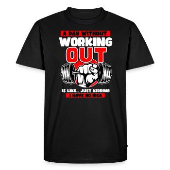 A Day Without Working Out Is Like - Men's Premium Organic T-Shirt - black - Front - Nico (187cm)