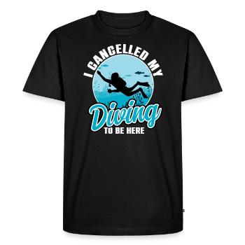 I Cancelled My Diving To Be Here - Men's Premium Organic T-Shirt - black - Front - Nico (187cm)