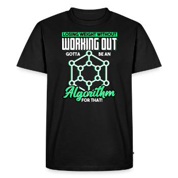 Losing Weight Without Working Out Gotta Algorithm - Men's Premium Organic T-Shirt - black - Front - Nico (187cm)
