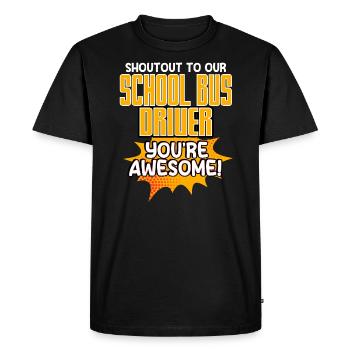 Shoutout To Our School Bus Driver, You're Awesome - Men's Premium Organic T-Shirt - black - Front - Nico (187cm)
