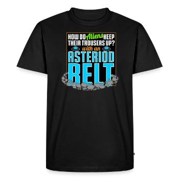 How Do Aliens Keep Their Trousers Up - Men's Premium Organic T-Shirt - black - Front - Nico (187cm)