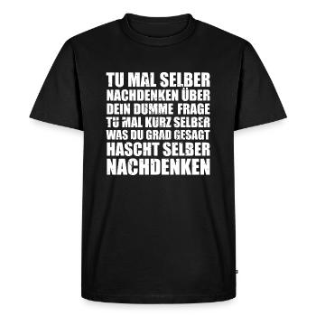 Tu mal selber nachdenken über dein dumme Frage RTR - Männer Premium Bio T-Shirt - Schwarz - Vorne - Nico (187cm)