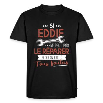 Si Eddie ne peut pas le réparer on est foutus - T-shirt Premium bio Homme - noir - Devant - Nico (187cm)