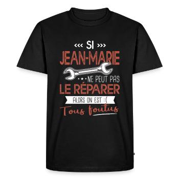 Si jean marie ne peut pas le réparer on est foutus - T-shirt Premium bio Homme - noir - Devant - Nico (187cm)