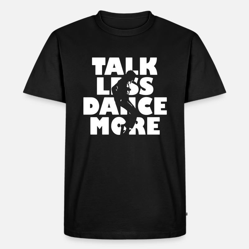 Dance More - Männer Premium Bio T-Shirt - Schwarz