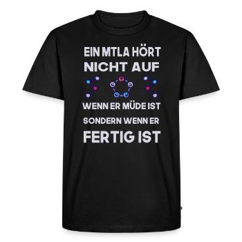 Eine MTLA hört nicht auf wenn sie müde ist design - Männer Premium Bio T-Shirt - Schwarz - Vorne - Nico (187cm)