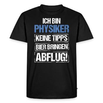 I'm a physicist - bring beer and take off - Men's Premium Organic T-Shirt - black - Front - Nico (187cm)