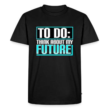 TO DO Think About My Future - Men's Premium Organic T-Shirt - black - Front - Nico (187cm)