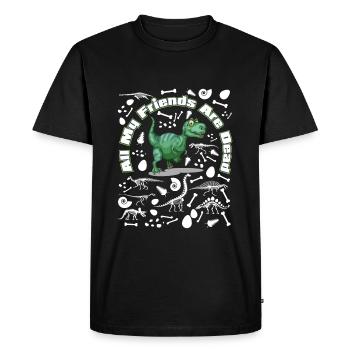 All My Friends Are Dead (T. Rex Edition) - Men's Premium Organic T-Shirt - black - Front - Nico (187cm)
