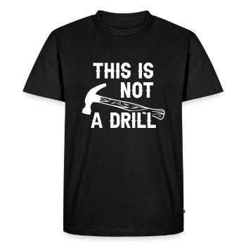 This Is Not A Drill - Men's Premium Organic T-Shirt - black - Front - Nico (187cm)
