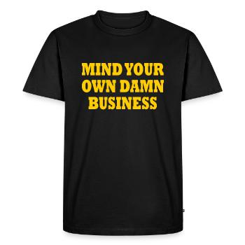 mind your own damn business - T-shirt Premium bio Homme - noir - Devant - Nico (187cm)
