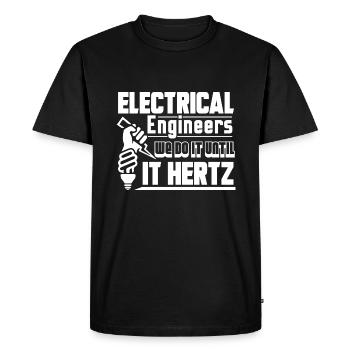 Electrical Engineers We Do It Until It Hertz - Men's Premium Organic T-Shirt - black - Front - Nico (187cm)