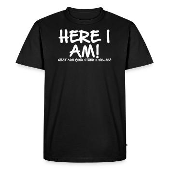 Here I am What are your other 2 wishes - Men's Premium Organic T-Shirt - black - Front - Nico (187cm)