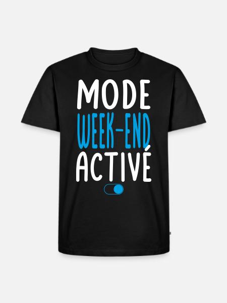 Mode Week-end activé - Idée cadeau - T-shirt Premium bio Homme - noir