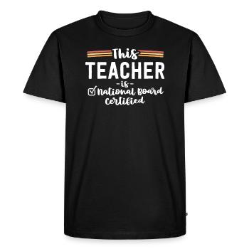 This Teacher Is National Board Certified - Men's Premium Organic T-Shirt - black - Front - Nico (187cm)