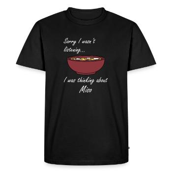 Miso Soup Eating Ramen Noodles Ironic Saying - Men's Premium Organic T-Shirt - black - Front - Nico (187cm)
