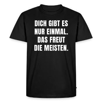 DICH GIBT ES NUR EINMAL. DAS FREUT DIE MEISTEN. - Männer Premium Bio T-Shirt - Schwarz - Vorne - Nico (187cm)