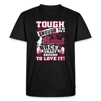 Barrel Racing Tough Enough To Be A Barrel Racer - Men's Premium Organic T-Shirt - black - Front - Nico (187cm)