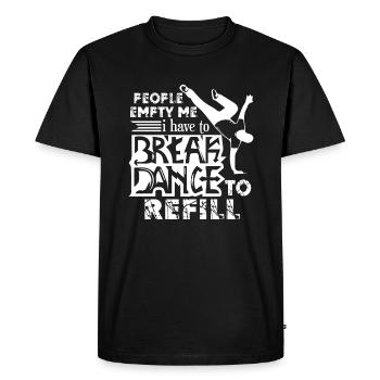 People Empty Me I Have To Breakdance - Men's Premium Organic T-Shirt - black - Front - Nico (187cm)