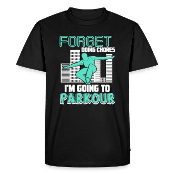 Forget Doing Chores I am Going To Parkour - Men's Premium Organic T-Shirt - black - Front - Nico (187cm)