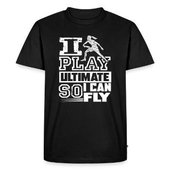 Ultimate Frisbee I Play Ultimate So I Can Fly - Men's Premium Organic T-Shirt - black - Front - Nico (187cm)