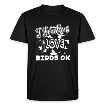 Bird Watching I Freaking Love Birds - Men's Premium Organic T-Shirt - black - Front - Nico (187cm)