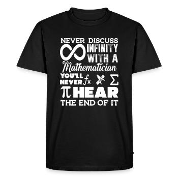 Mathematician Never Discuss Infinity with a Math - Men's Premium Organic T-Shirt - black - Front - Nico (187cm)