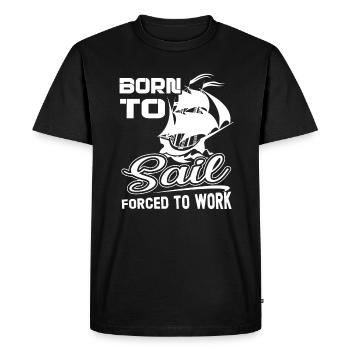 Sailing Born To Sail Forced To Work - Men's Premium Organic T-Shirt - black - Front - Nico (187cm)