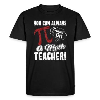 Pi Day You Can Always Pi Count On A Math Teacher - Men's Premium Organic T-Shirt - black - Front - Nico (187cm)