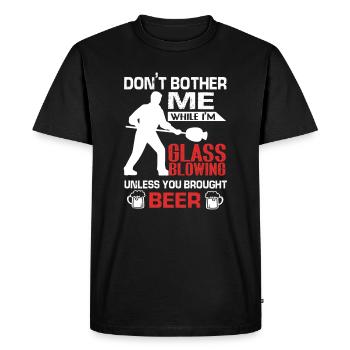 Don't Bother Me While I am Glassblowing - Men's Premium Organic T-Shirt - black - Front - Nico (187cm)
