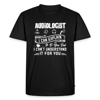 Audiologist I Can Explain It To You - Men's Premium Organic T-Shirt - black - Front - Nico (187cm)