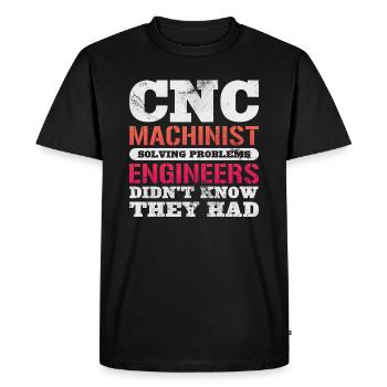 CNC Machinist Solving Problems Engineers Didn't - Men's Premium Organic T-Shirt - black - Front - Nico (187cm)