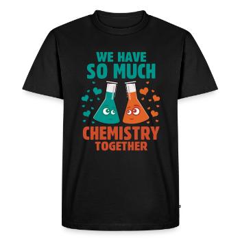 We Have So Much Chemistry Together - Men's Premium Organic T-Shirt - black - Front - Nico (187cm)