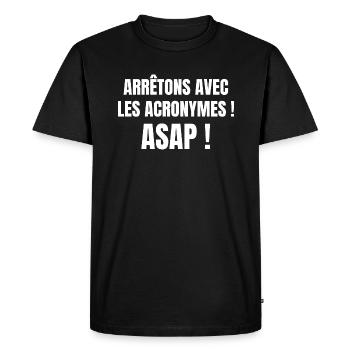 arrêtons avec les acronymes - T-shirt Premium bio Homme - noir - Devant - Nico (187cm)